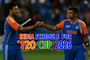 India T20 World Cup 2026 Schedule – Venue, Match Dates & Timing