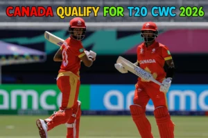 Canada Becomes 13th Team to Qualify for Men’s T20 World Cup 2026